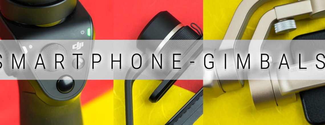 Vergleichstest: Sechs Smartphone-Gimbals ab 70 Euro
