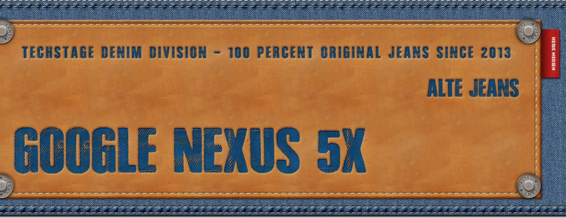 Alte Jeans: Google Nexus 5X – der zweite Blick nach 9 Monaten