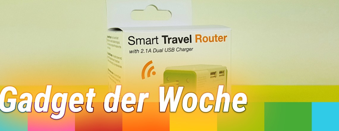Gadget der Woche 73: Reiserouter mit Ladefunktion